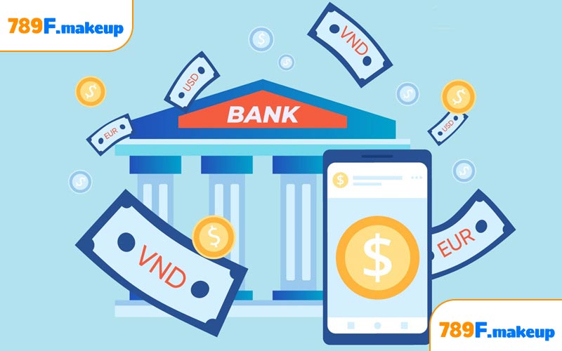 Nạp tiền 789F qua ngân hàng