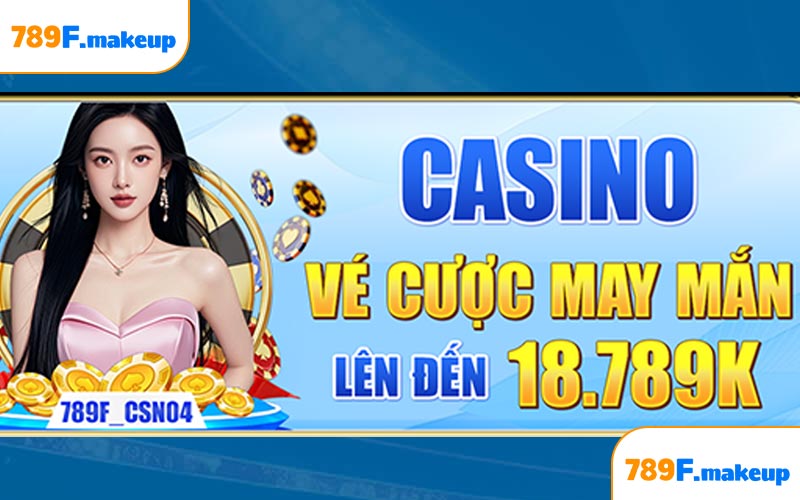 Khuyến mãi khi tham gia sảnh Casino 789F