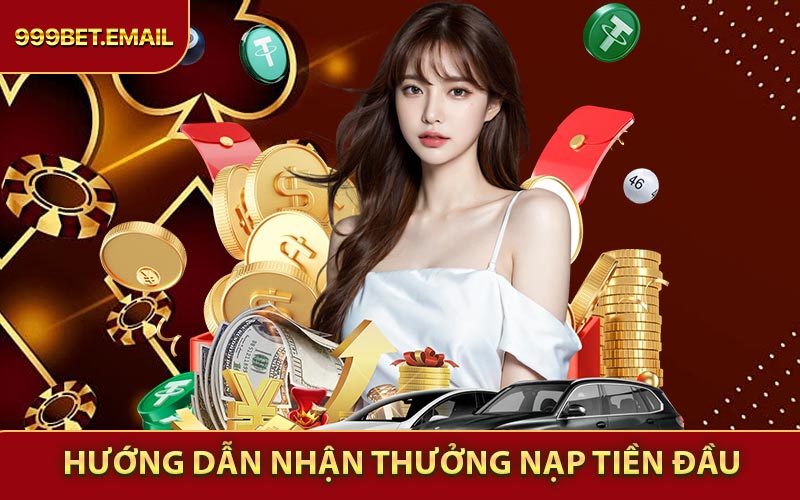 Hướng dẫn chi tiết nạp tiền lần đầu và nhận thưởng